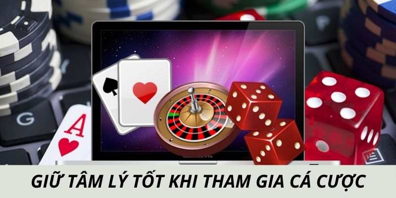 Giữ tâm lý tốt khi tham gia casino 