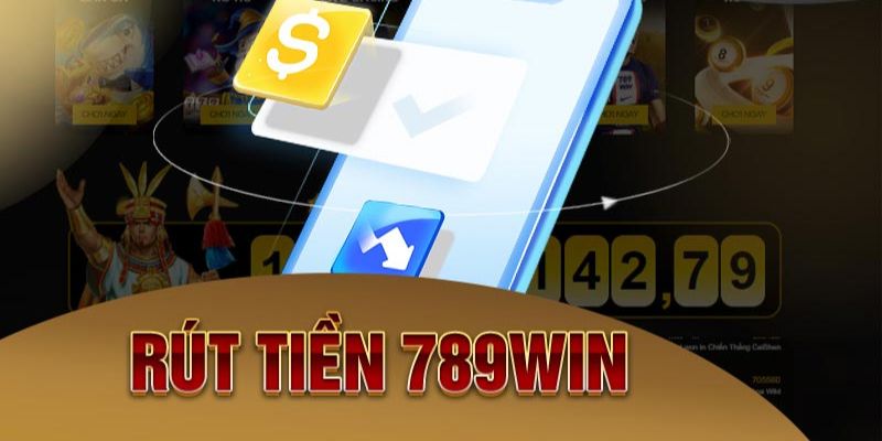 Điều kiện rút tiền tại 789win