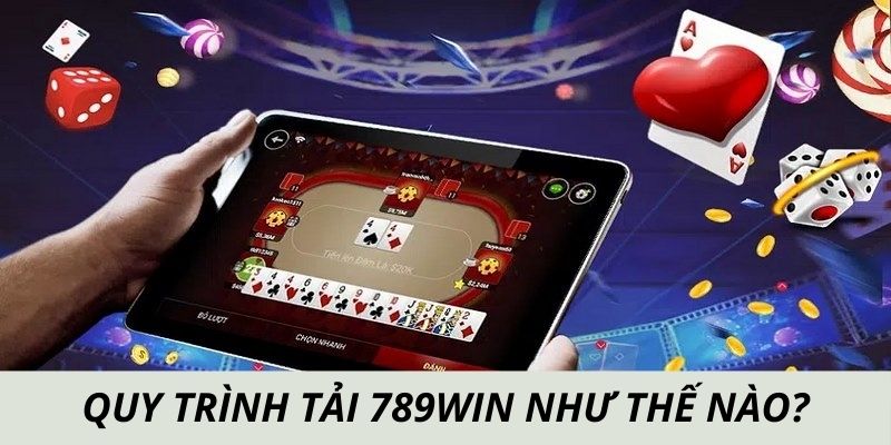 Tải app 789win có các bước như nào?